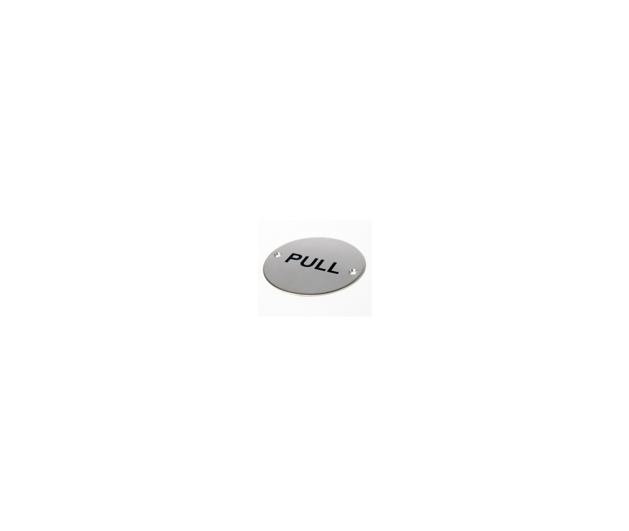 76mm dia. Satin Stainless Steel Circular PULL Sign